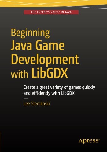 Beginning Java Game Development with LibGDX from Game Code School